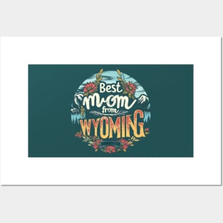 Best Mom From WYOMING, mothers day gift ideas, i love my mom Posters and Art